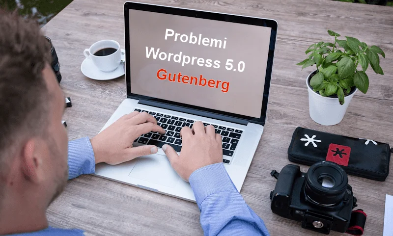 problemi aggiornamento wordpress 5.0 editor Gutenberg
